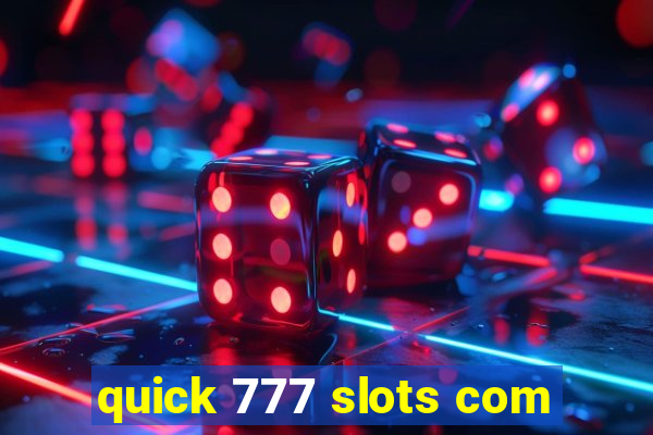 quick 777 slots com